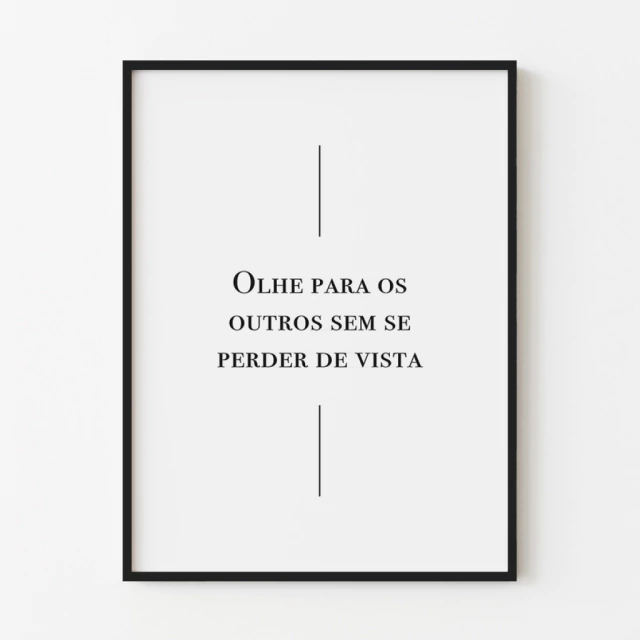 Quadro Olhe Para os Outros Sem se Perder de Vista